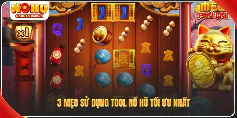 3 mẹo sử dụng tool nổ hũ tối ưu nhất