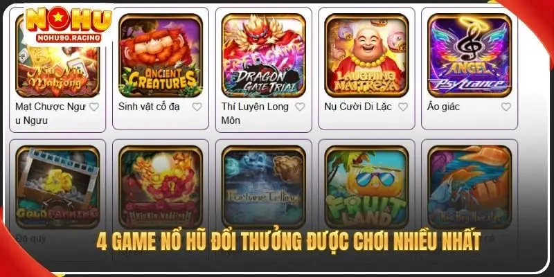 4 game nổ hũ đổi thưởng được chơi nhiều nhất