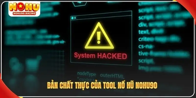 Bản chất thực của tool nổ hũ Nohu90