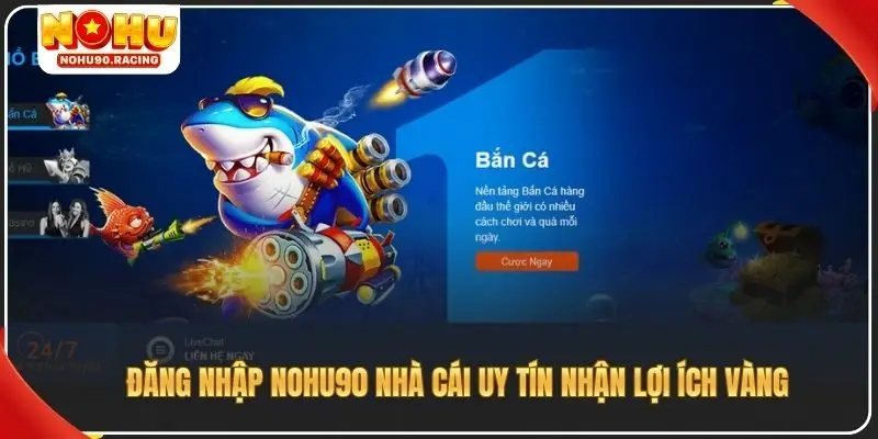 Đăng nhập Nohu90 nhà cái uy tín nhận lợi ích vàng