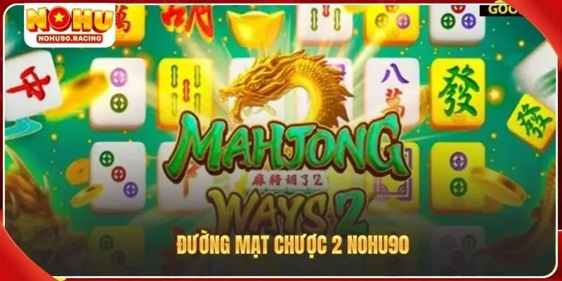 Đường Mạt Chược 2 Nohu90