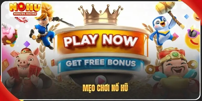 Mẹo chơi nổ hũ